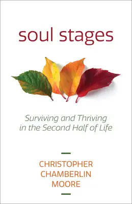 Etapas del alma: Sobrevivir y prosperar en la segunda mitad de la vida - Soul Stages: Surviving and Thriving in the Second Half of Life