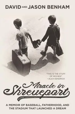 Milagro en Shreveport: Memorias de béisbol, paternidad y el estadio que lanzó un sueño - Miracle in Shreveport: A Memoir of Baseball, Fatherhood, and the Stadium That Launched a Dream