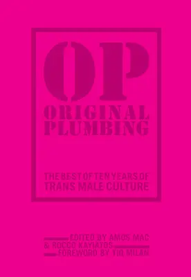 Fontanería original: Lo mejor de diez años de cultura trans masculina - Original Plumbing: The Best of Ten Years of Trans Male Culture