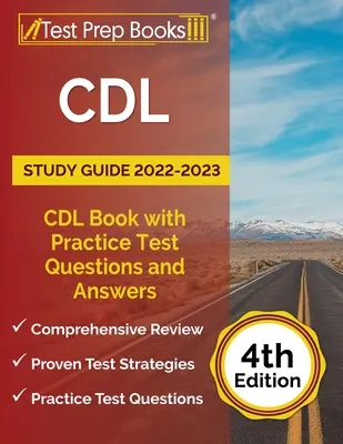 CDL Guía de Estudio 2022-2023: Libro de CDL con Preguntas y Respuestas de Práctica para el Examen [4ª Edición] - CDL Study Guide 2022-2023: CDL Book with Practice Test Questions and Answers [4th Edition]