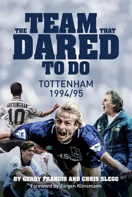 El equipo que se atrevió: Tottenham Hotspur 1994/95 - The Team That Dared to Do: Tottenham Hotspur 1994/95