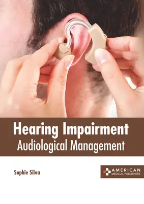 Discapacidad auditiva: Tratamiento audiológico - Hearing Impairment: Audiological Management