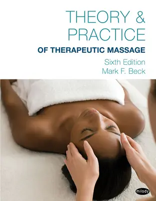 Teoría y práctica del masaje terapéutico - Theory & Practice of Therapeutic Massage