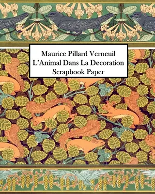 Maurice Pillard Verneuil L'Animal Dans La Decoration Papel para álbum de recortes: 20 Hojas: Papel Decorativo Una Cara - Maurice Pillard Verneuil L'Animal Dans La Decoration Scrapbook Paper: 20 Sheets: One-Sided Decorative Paper