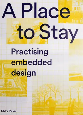 Un lugar donde quedarse: La práctica del diseño integrado - A Place to Stay: Practising Embedded Design