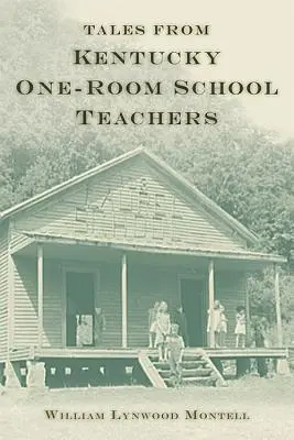 Cuentos de Maestros de Kentucky - Tales from Kentucky One-Room School Teachers
