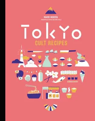 Recetas de culto de Tokio - Tokyo Cult Recipes