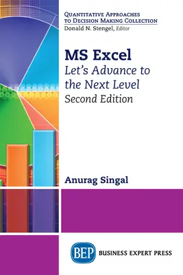 MS Excel, Segunda Edición: Avancemos al Siguiente Nivel - MS Excel, Second Edition: Let's Advance to the Next Level