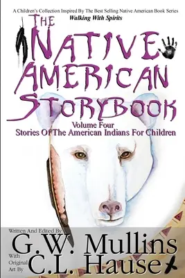 The Native American Story Book Volume Four Historias de los indios americanos para niños - The Native American Story Book Volume Four Stories of the American Indians for Children