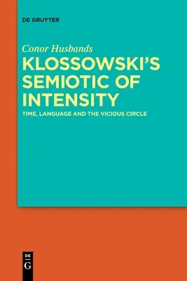 La semiótica de la intensidad de Klossowski - Klossowski's Semiotic of Intensity