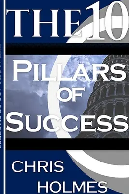 Los 10 pilares del éxito - The 10 Pillars Of Success