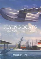 Barcos voladores del Solent y Poole - Flying Boats of the Solent and Poole