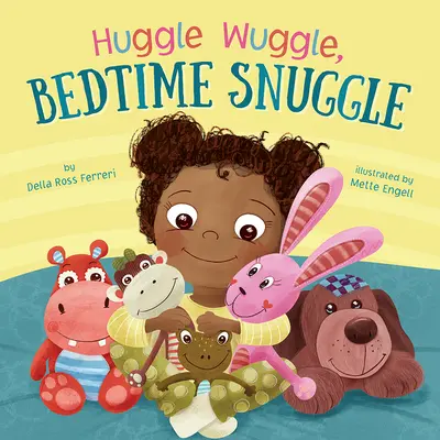 Abrazar, abrazar, abrazar a la hora de dormir - Huggle Wuggle, Bedtime Snuggle