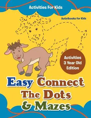 Conecta los puntos y laberintos para niños - Edición para niños de 3 años - Easy Connect The Dots & Mazes Activities For Kids - Activities 3 Year Old Edition