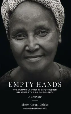 Empty Hands, a Memoir: El viaje de una mujer para salvar a los niños huérfanos del sida en Sudáfrica - Empty Hands, a Memoir: One Woman's Journey to Save Children Orphaned by AIDS in South Africa