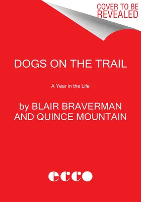 Perros en el camino: Un año en la vida - Dogs on the Trail: A Year in the Life