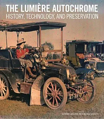 El autocromo Lumire: historia, tecnología y conservación - The Lumire Autochrome: History, Technology, and Preservation