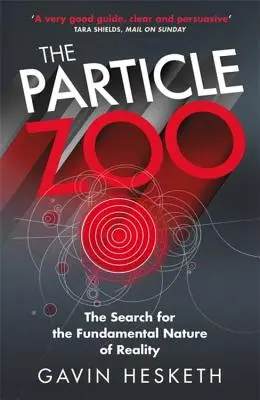 El zoo de partículas: La búsqueda de la naturaleza fundamental de la realidad - The Particle Zoo: The Search for the Fundamental Nature of Reality