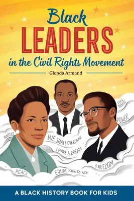 Líderes negros del movimiento por los derechos civiles: Un libro de historia negra para niños - Black Leaders in the Civil Rights Movement: A Black History Book for Kids