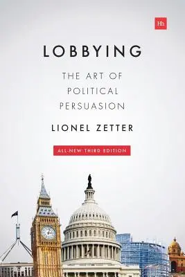 Lobbying: El arte de la persuasión política - Lobbying: The Art of Political Persuasion