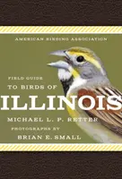 Guía de campo de las aves de Illinois de la American Birding Association - American Birding Association Field Guide to Birds of Illinois