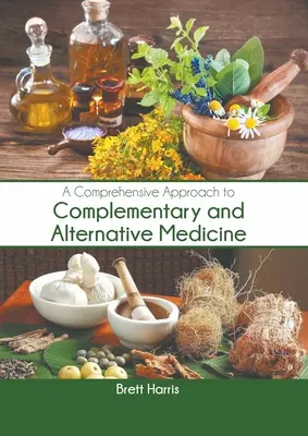 Un enfoque integral de la medicina complementaria y alternativa - A Comprehensive Approach to Complementary and Alternative Medicine