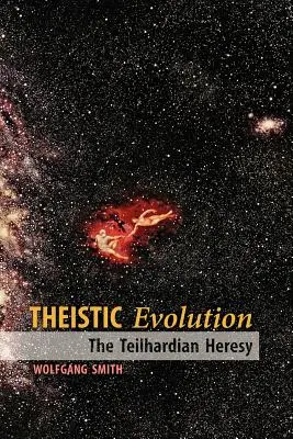 Evolución teísta: La herejía teilhardiana - Theistic Evolution: The Teilhardian Heresy