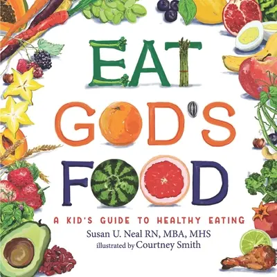 Come La Comida De Dios: Guía de actividades infantiles para una alimentación sana - Eat God's Food: Kids Activity Guide to Healthy Eating