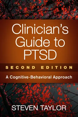 Clinician's Guide to Ptsd, Second Edition: Un enfoque cognitivo-conductual - Clinician's Guide to Ptsd, Second Edition: A Cognitive-Behavioral Approach