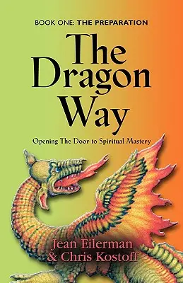 El Camino del Dragón: Abriendo la Puerta a la Maestría Espiritual Libro I - La Preparación - The Dragon Way: Opening the Door to Spiritual Mastery Book I - The Preparation