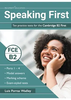 Speaking First: Diez exámenes de práctica para el Cambridge B2 First - Speaking First: Ten practice tests for the Cambridge B2 First