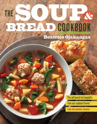 Libro de recetas de sopa y pan - The Soup and Bread Cookbook