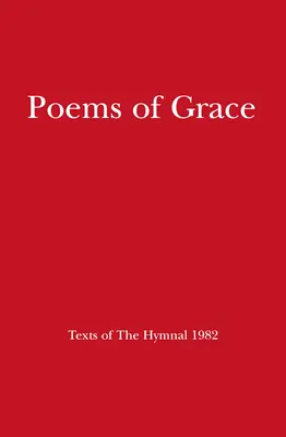 Poemas de Gracia: Textos del Himnario 1982 - Poems of Grace: Texts of the Hymnal 1982