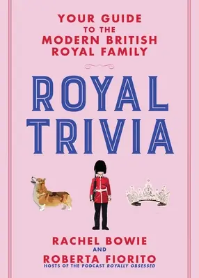 Royal Trivia: Su guía de la familia real británica moderna - Royal Trivia: Your Guide to the Modern British Royal Family