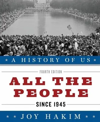 Una Historia de Nosotros: Toda la Gente: Desde 1945 a History of Us Libro Diez - A History of Us: All the People: Since 1945 a History of Us Book Ten