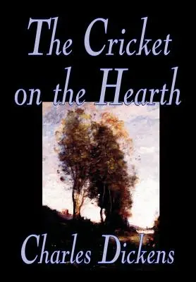 El grillo en la chimenea de Charles Dickens, Ficción, Literatura - The Cricket on the Hearth by Charles Dickens, Fiction, Literary