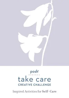 Posh Take Care: Desafío Creativo: Actividades Inspiradas para el Autocuidado - Posh Take Care: Creative Challenge: Inspired Activities for Self-Care