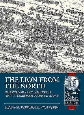 El león del norte: Volumen 2, el ejército sueco durante la Guerra de los Treinta Años 1632-48 - The Lion from the North: Volume 2, the Swedish Army During the Thirty Years War 1632-48