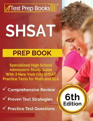 SHSAT Prep Book: Specialized High School Admissions Study Guide With 3 New York City SHSAT Practice Tests for Math and ELA [6ª Edición - SHSAT Prep Book: Specialized High School Admissions Study Guide With 3 New York City SHSAT Practice Tests for Math and ELA [6th Edition