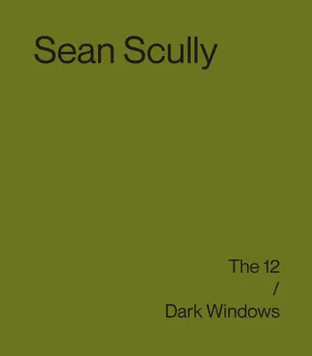 Sean Scully Las 12 / Ventanas Oscuras - Sean Scully: The 12 / Dark Windows