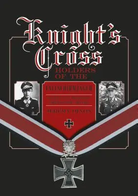 Los titulares de la Cruz de Caballero de los Fallschirmjger: la fuerza paracaidista de élite de Hitler en guerra, 1940-1945 - Knight's Cross Holders of the Fallschirmjger: Hitler's Elite Parachute Force at War, 1940-1945