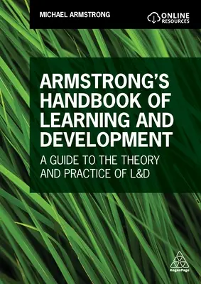 Manual Armstrong de aprendizaje y desarrollo: Guía de la teoría y la práctica del aprendizaje y el desarrollo - Armstrong's Handbook of Learning and Development: A Guide to the Theory and Practice of L&d