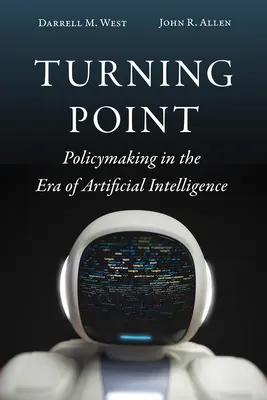 Punto de inflexión: La elaboración de políticas en la era de la inteligencia artificial - Turning Point: Policymaking in the Era of Artificial Intelligence