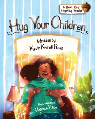 Abraza a tus hijos - Hug Your Children