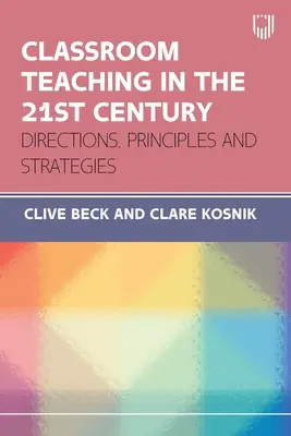 La enseñanza en el siglo XXI: Orientaciones, principios y estrategias - Classroom Teaching in the 21st Century: Directions, Principles and Strategies