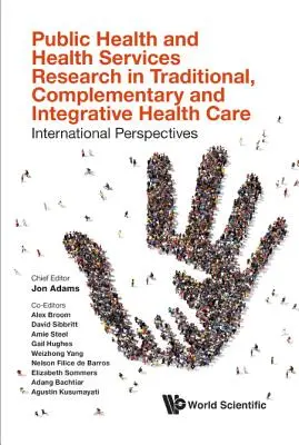 Salud pública e investigación de servicios sanitarios en la atención sanitaria tradicional, complementaria e integradora: perspectivas internacionales - Public Health and Health Services Research in Traditional, Complementary and Integrative Health Care: International Perspectives