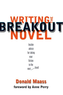 Cómo escribir una novela rompedora - Writing the Breakout Novel