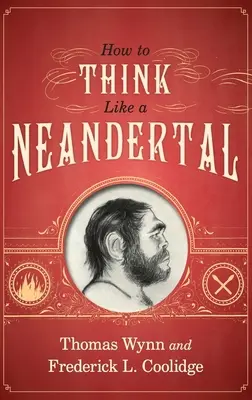 Cómo pensar como un Neandertal - How to Think Like a Neandertal