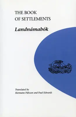 El libro de los asentamientos: Landnamabok - The Book of Settlements: Landnamabok