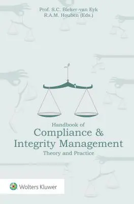 Manual de gestión del cumplimiento y la integridad: Teoría y práctica - Handbook of Compliance & Integrity Management: Theory and Practice